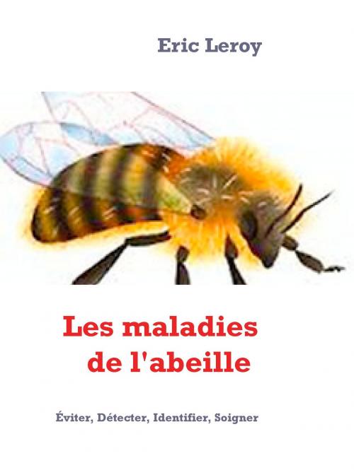 Cover of the book Les maladies de l'abeille by Eric Leroy, Books on Demand