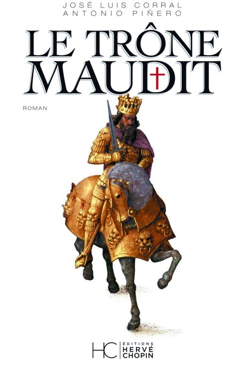 Cover of the book Le trône maudit by Jose luis Corral, Antonio Pinero, HC éditions