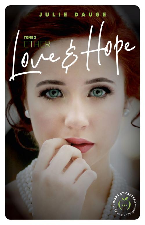 Cover of the book Love and hope - tome 2 Ether by Julie Dauge, LES EDITIONS DE L'OPPORTUN