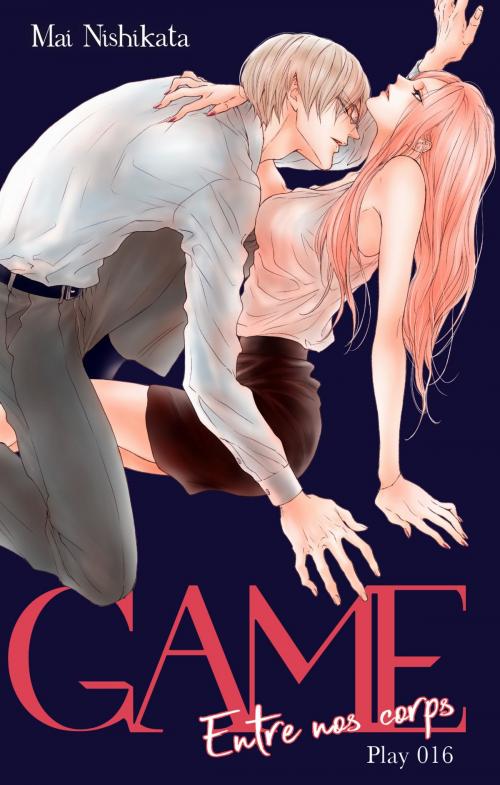 Cover of the book GAME - Entre nos corps - chapitre 16 by Mai Nishikata, Akata