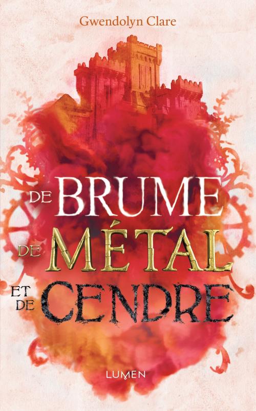 Cover of the book De brume, de métal et de cendre by Gwendolyn Clare, AC média
