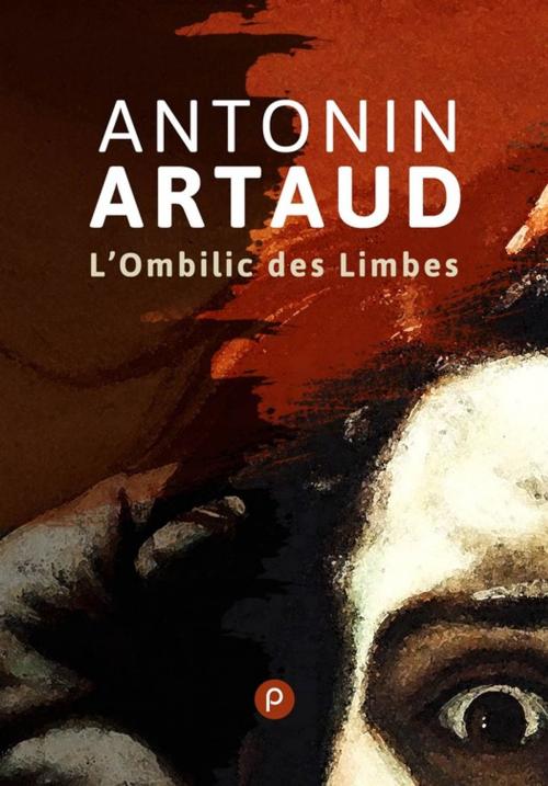 Cover of the book L'Ombilic des Limbes by Antonin Artaud, publie.net