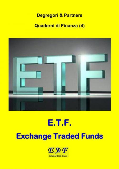 Cover of the book E.T.F. - Exchange Traded Funds by Degregori & Partners, Edizioni R.E.I. France