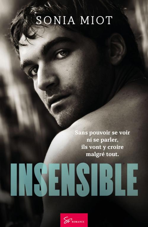 Cover of the book Insensible by Sonia Miot, So Romance