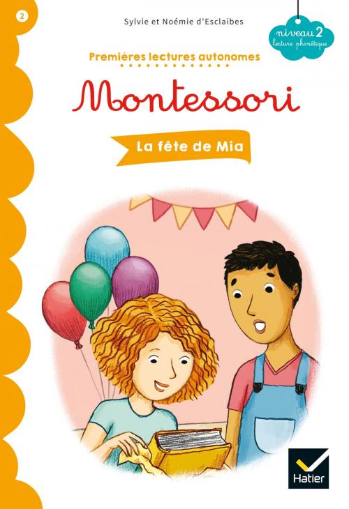 Cover of the book La fête de Mia - Premières lectures autonomes Montessori by Sylvie d' Esclaibes, Noemie d' Esclaibes, Hatier
