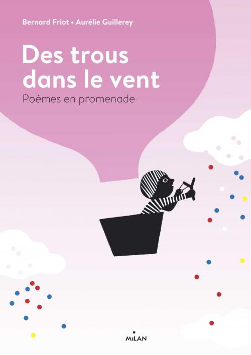 Cover of the book Des trous dans le vent by Bernard Friot, Editions Milan
