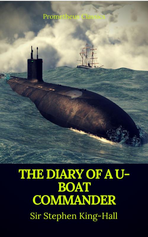 Cover of the book The Diary of a U-boat Commander (Prometheus Classics) by Sir William Stephen Richard King-Hall, Stephen Richard King-Hall, Prometheus Classics, Prometheus Classics