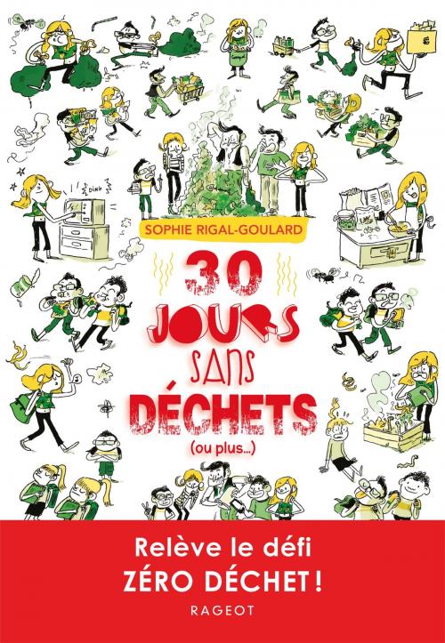 Cover of the book 30 jours sans déchets (ou plus...) by Sophie Rigal-Goulard, Rageot Editeur