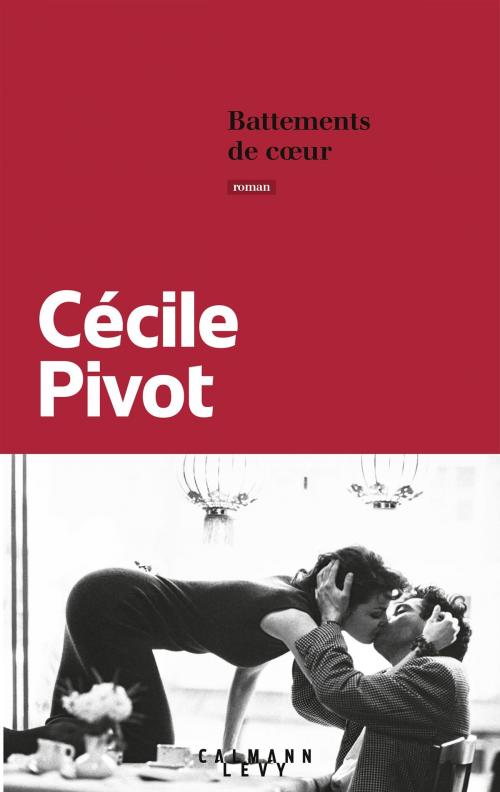 Cover of the book Battements de coeur by Cécile Pivot, Calmann-Lévy