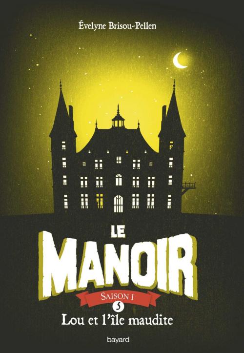 Cover of the book Le manoir saison 1, Tome 05 by Evelyne Brisou-Pellen, Bayard Jeunesse