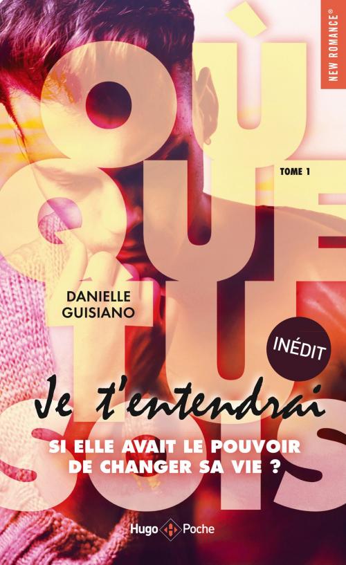 Cover of the book Où que tu sois - tome 1 je t'entendrai by Danielle Guisiano, Hugo Publishing