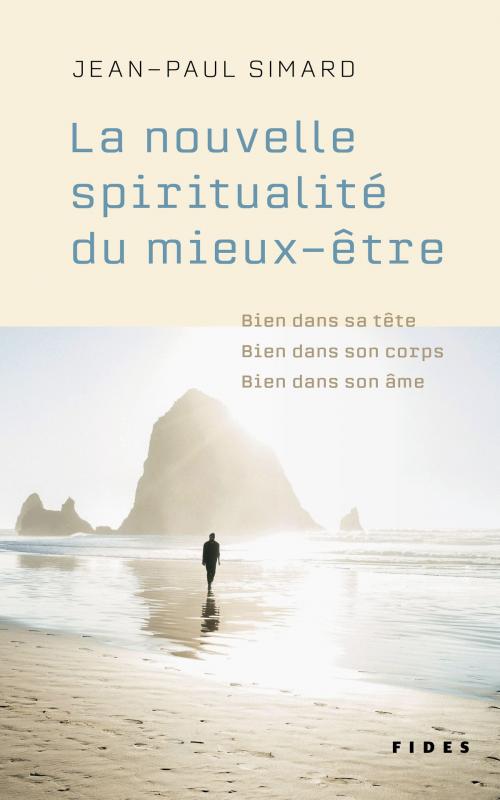 Cover of the book La nouvelle spiritualité du mieux-être by Jean-Paul Simard, Groupe Fides