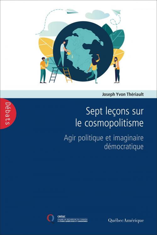 Cover of the book Sept leçons sur le cosmopolitisme by Joseph Yvon Thériault, Québec Amérique