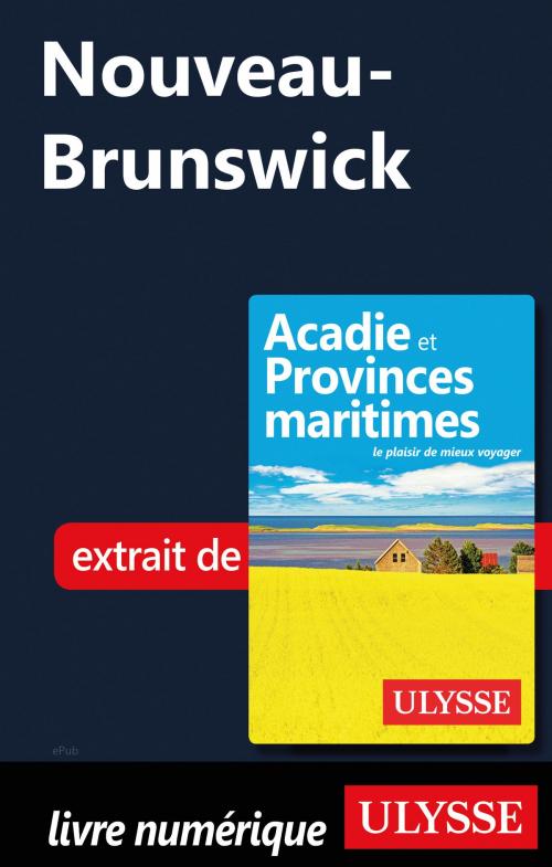 Cover of the book Nouveau-Brunswick by Benoit Prieur, Guides de voyage Ulysse
