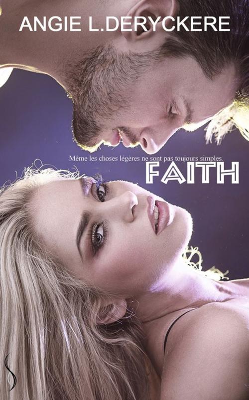 Cover of the book Faith by Angie L. Deryckère, Éditions Sharon Kena