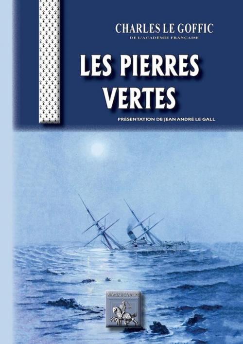 Cover of the book Les Pierres vertes by Jean André le Gall, Charles le Goffic, Editions des Régionalismes