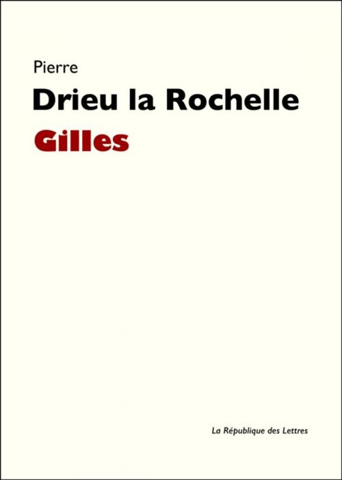 Cover of the book Gilles by Pierre Drieu la Rochelle, République des Lettres