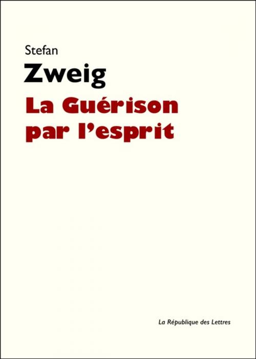 Cover of the book La Guérison par l'esprit by Stefan Zweig, République des Lettres