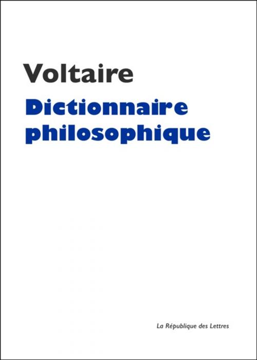 Cover of the book Dictionnaire philosophique by Voltaire, République des Lettres