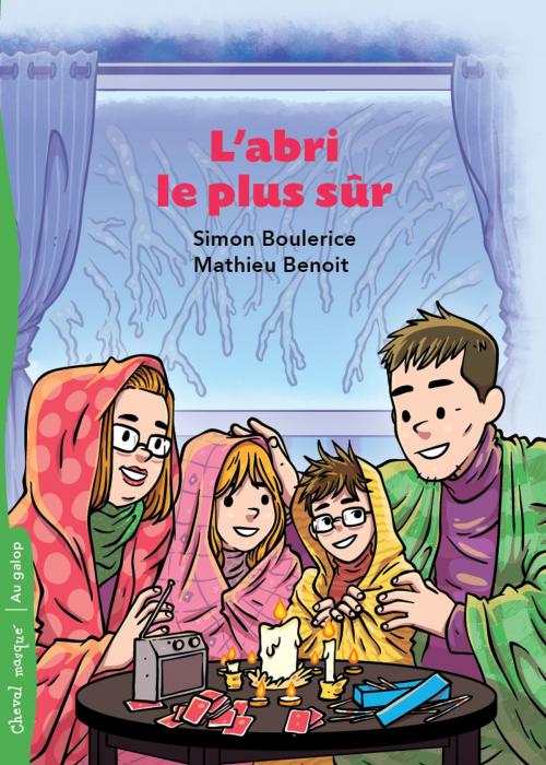 Cover of the book L'abri le plus sûr by Simon Boulerice, Mathieu Benoit, Bayard Canada