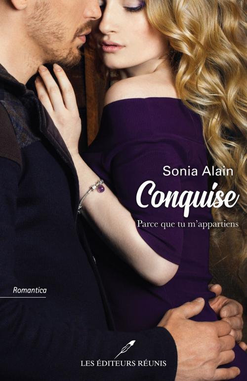 Cover of the book Conquise by Sonia Alain, Les Éditeurs réunis