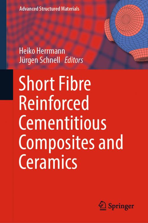 Cover of the book Short Fibre Reinforced Cementitious Composites and Ceramics by , Springer International Publishing