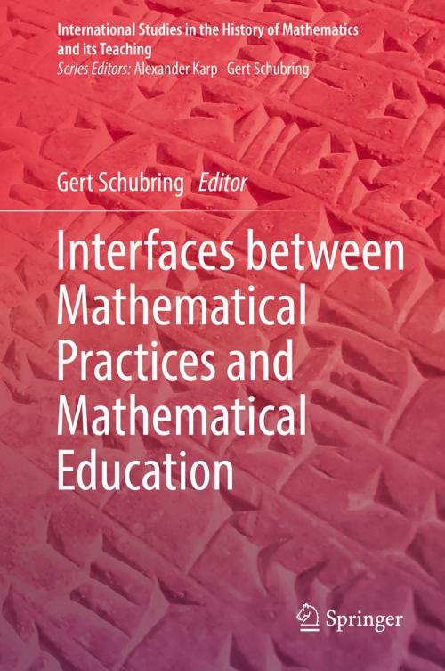 Cover of the book Interfaces between Mathematical Practices and Mathematical Education by , Springer International Publishing