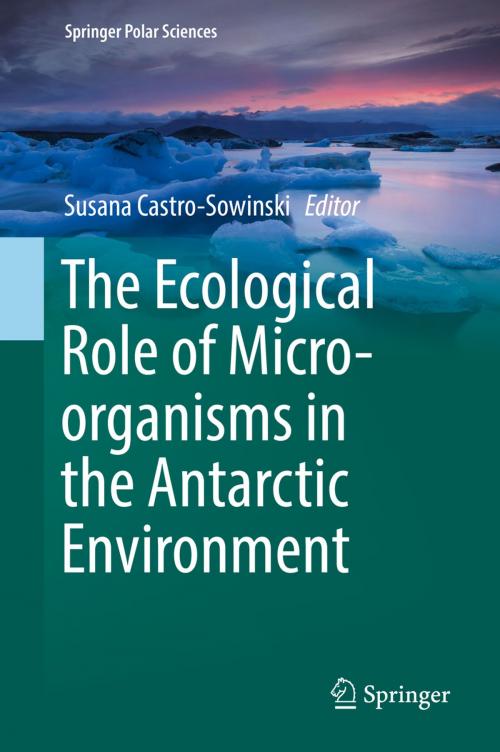 Cover of the book The Ecological Role of Micro-organisms in the Antarctic Environment by , Springer International Publishing