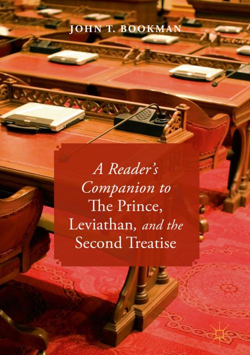 Cover of the book A Reader’s Companion to The Prince, Leviathan, and the Second Treatise by John T. Bookman, Springer International Publishing