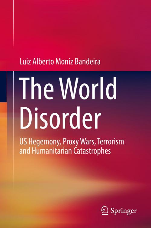 Cover of the book The World Disorder by Luiz Alberto Moniz Bandeira, Springer International Publishing