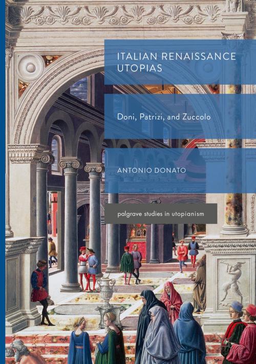 Cover of the book Italian Renaissance Utopias by Antonio Donato, Springer International Publishing