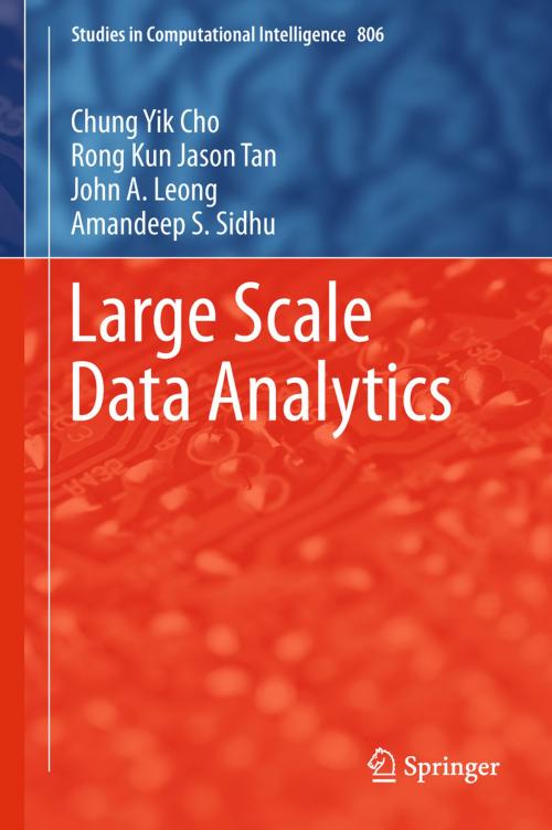 Cover of the book Large Scale Data Analytics by Chung Yik Cho, Rong Kun Jason Tan, John A. Leong, Amandeep S. Sidhu, Springer International Publishing