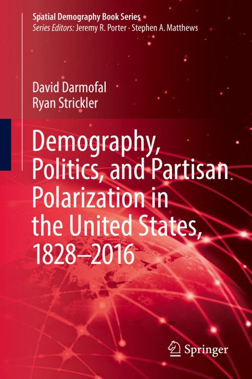 Cover of the book Demography, Politics, and Partisan Polarization in the United States, 1828–2016 by David Darmofal, Ryan Strickler, Springer International Publishing