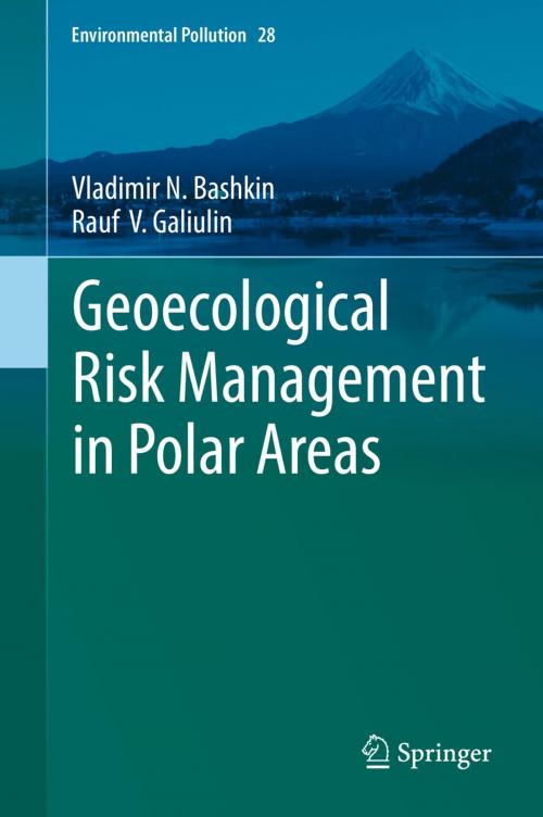 Cover of the book Geoecological Risk Management in Polar Areas by Vladimir N. Bashkin, Rauf  V. Galiulin, Springer International Publishing