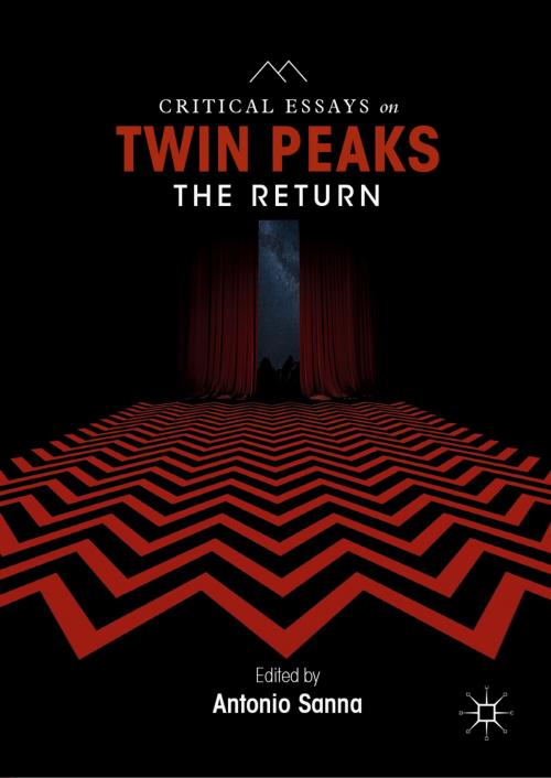 Cover of the book Critical Essays on Twin Peaks: The Return by , Springer International Publishing