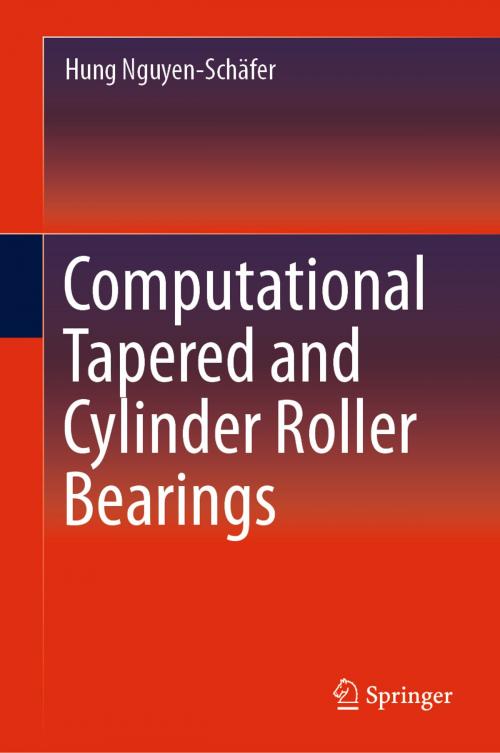 Cover of the book Computational Tapered and Cylinder Roller Bearings by Hung Nguyen-Schäfer, Springer International Publishing