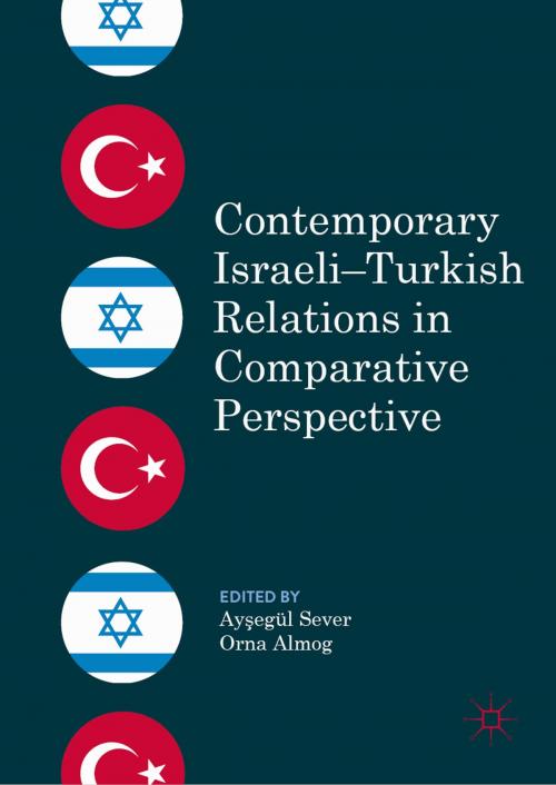 Cover of the book Contemporary Israeli–Turkish Relations in Comparative Perspective by , Springer International Publishing