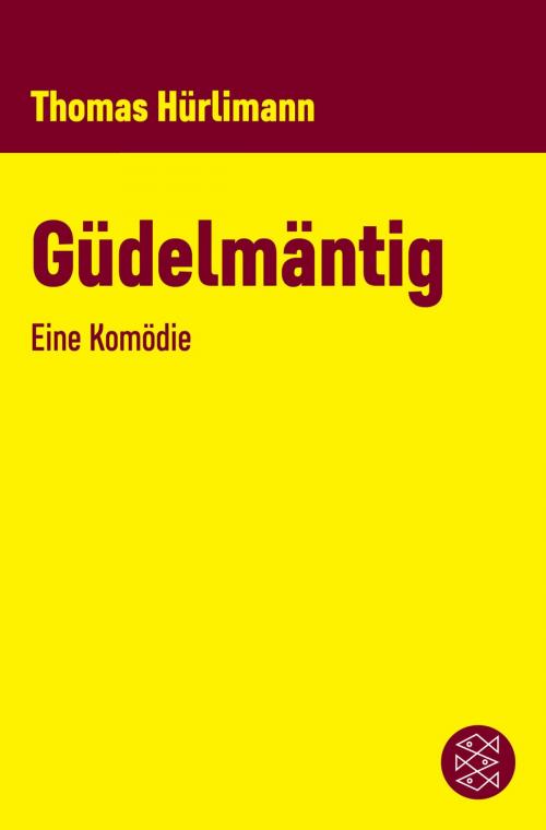 Cover of the book Güdelmäntig by Thomas Hürlimann, FISCHER E-Books