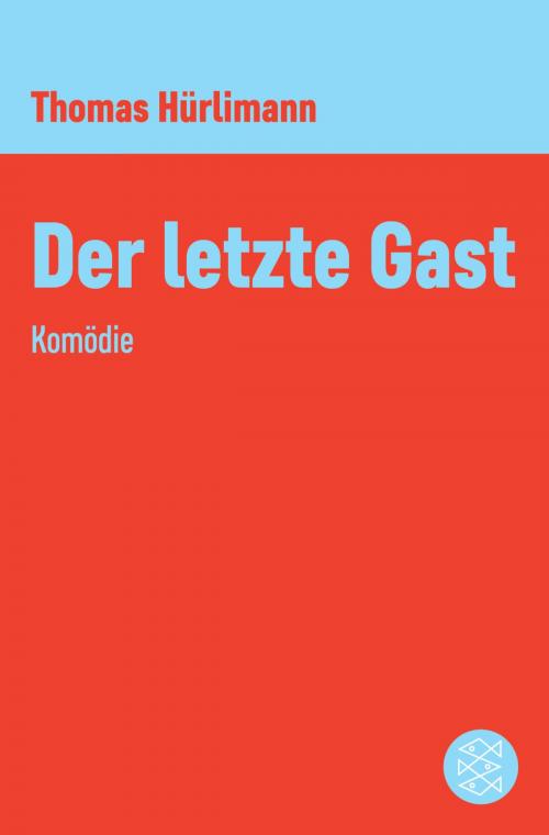 Cover of the book Der letzte Gast by Thomas Hürlimann, FISCHER E-Books