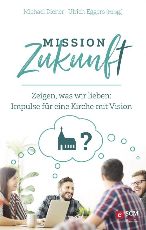 Cover of the book Mission Zukunft by , SCM R.Brockhaus
