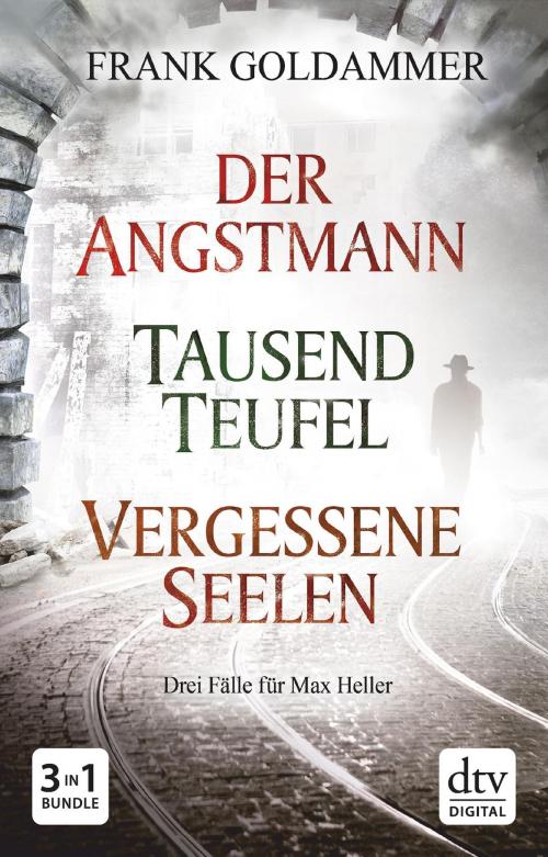 Cover of the book Der Angstmann - Tausend Teufel - Vergessene Seelen by Frank Goldammer, dtv