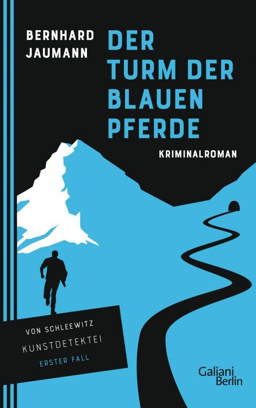 Cover of the book Der Turm der blauen Pferde by Bernhard Jaumann, Kiepenheuer & Witsch eBook