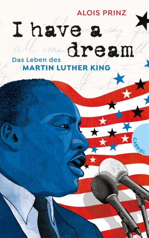 Cover of the book I have a dream by Alois Prinz, Irmela Schautz, Gabriel