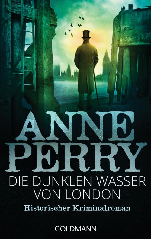 Cover of the book Die dunklen Wasser von London by Anne Perry, Goldmann Verlag