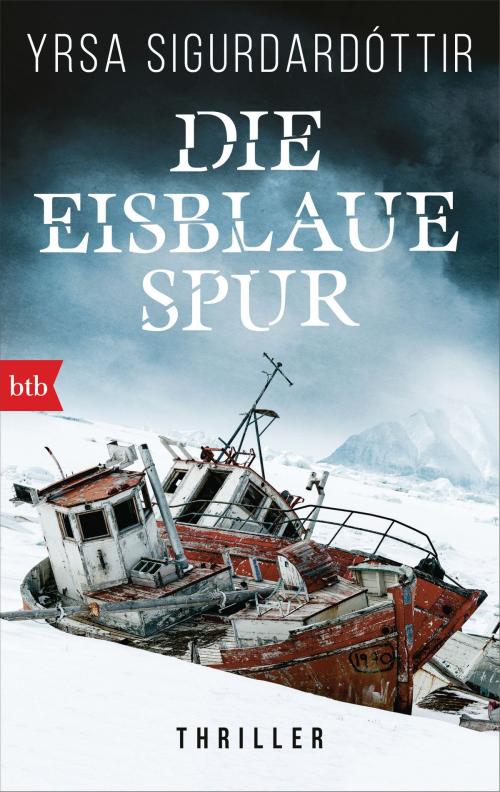 Cover of the book Die eisblaue Spur by Yrsa Sigurdardóttir, btb Verlag