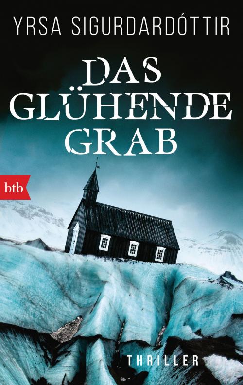 Cover of the book Das glühende Grab by Yrsa Sigurdardóttir, btb Verlag