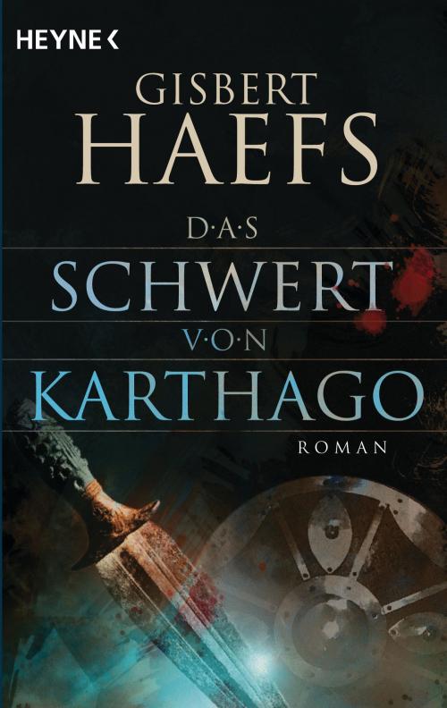 Cover of the book Das Schwert von Karthago by Gisbert Haefs, Heyne Verlag