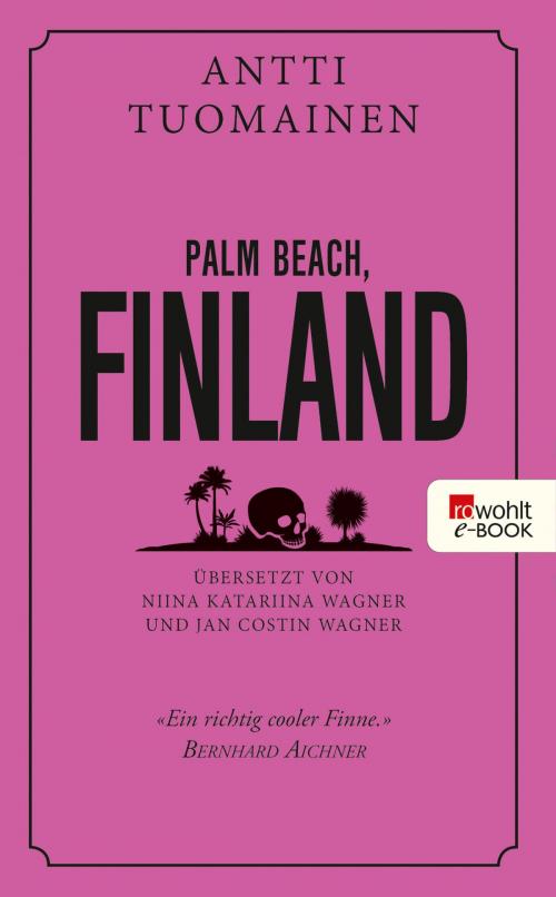 Cover of the book Palm Beach, Finland by Antti Tuomainen, Rowohlt E-Book