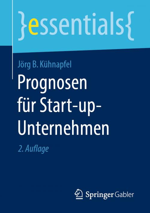 Cover of the book Prognosen für Start-up-Unternehmen by Jörg B. Kühnapfel, Springer Fachmedien Wiesbaden