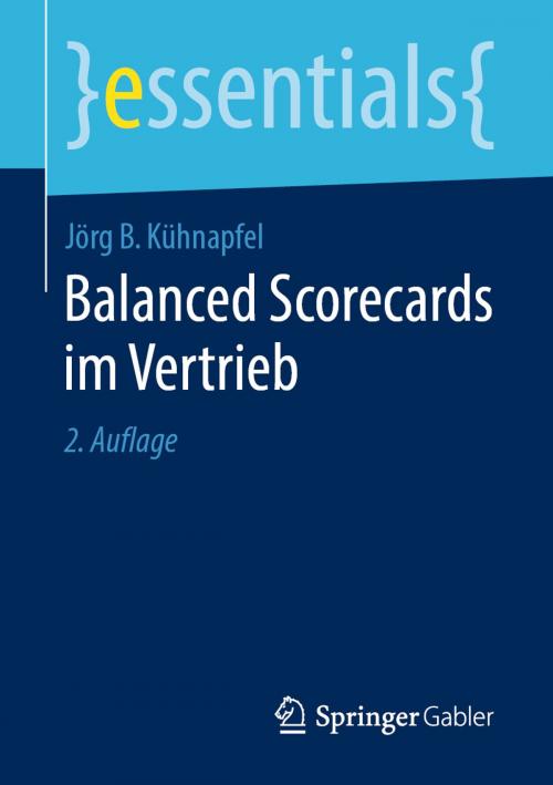 Cover of the book Balanced Scorecards im Vertrieb by Jörg B. Kühnapfel, Springer Fachmedien Wiesbaden